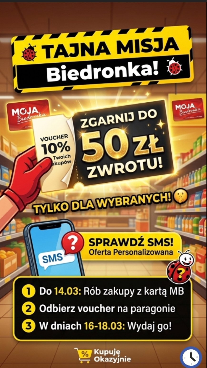 Okazja: 💰🐞 TAJNA MISJA W BIEDRONCE: DO 50 ZŁ ZWROTU DLA WYBRANYCH!🐞